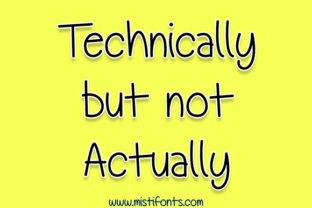 Technically but Not Actually Font for Web Design