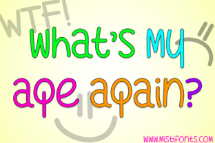 What s My Age Again Font for Editorial Design